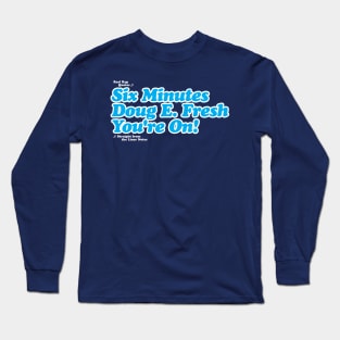 6 Minutes Your On Long Sleeve T-Shirt